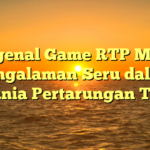 Mengenal Game RTP MOBA: Pengalaman Seru dalam Dunia Pertarungan Tim