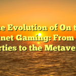 The Evolution of On the internet Gaming: From LAN Parties to the Metaverse