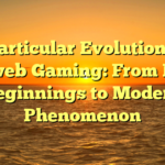 The particular Evolution of On the web Gaming: From Early Beginnings to Modern Phenomenon