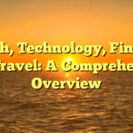 Health, Technology, Finance, and Travel: A Comprehensive Overview